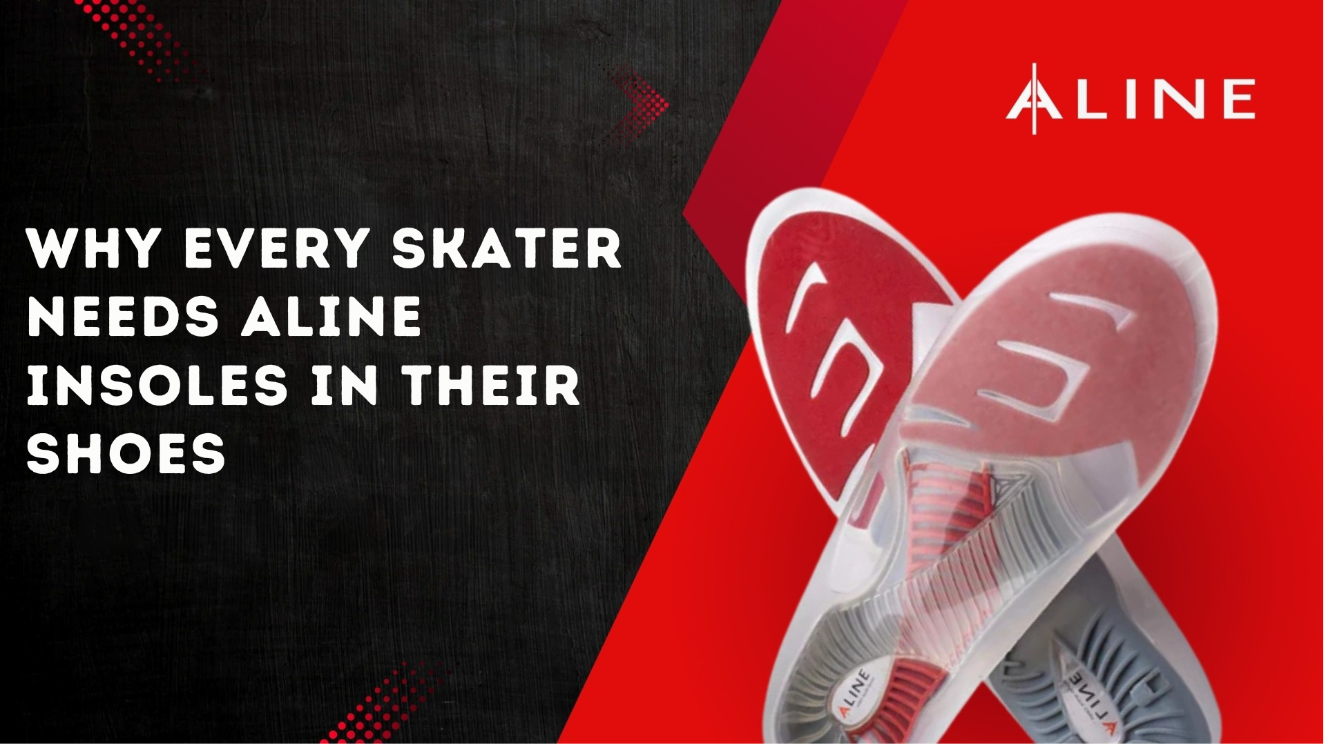 Why Every Skater Needs ALINE Insoles in Their Shoes
